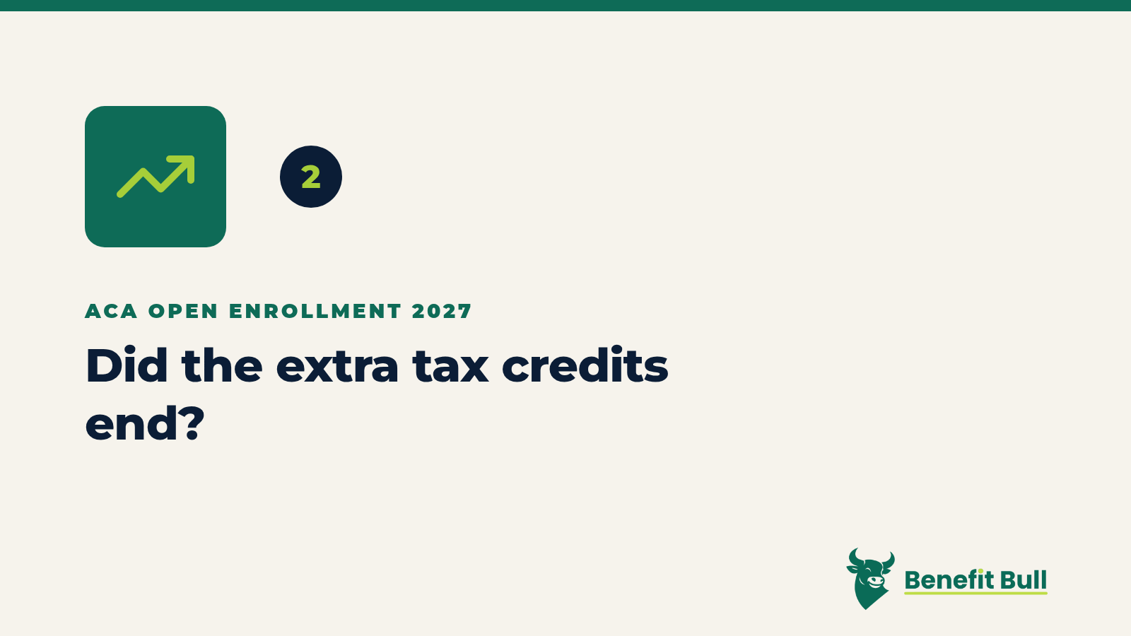 Benefit Bull graphic for step 2: Did the extra tax credits end?