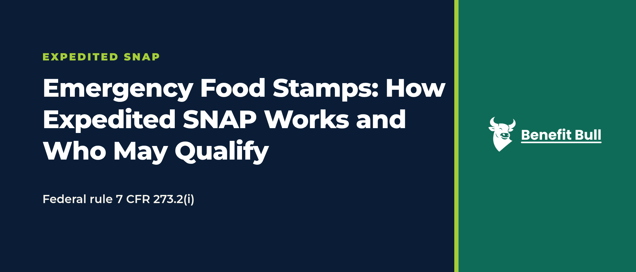 Title graphic on a navy and green background reading Emergency Food Stamps: How Expedited SNAP Works and Who May Qualify, with the note Federal rule 7 CFR 273.2(i), and the Benefit Bull logo.