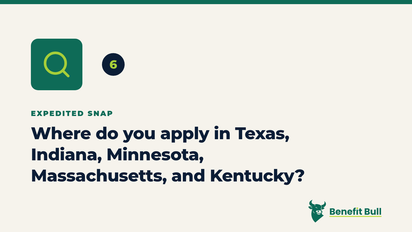 Benefit Bull graphic for step 6: Where do you apply in Texas, Indiana, Minnesota, Massachusetts, and Kentucky?