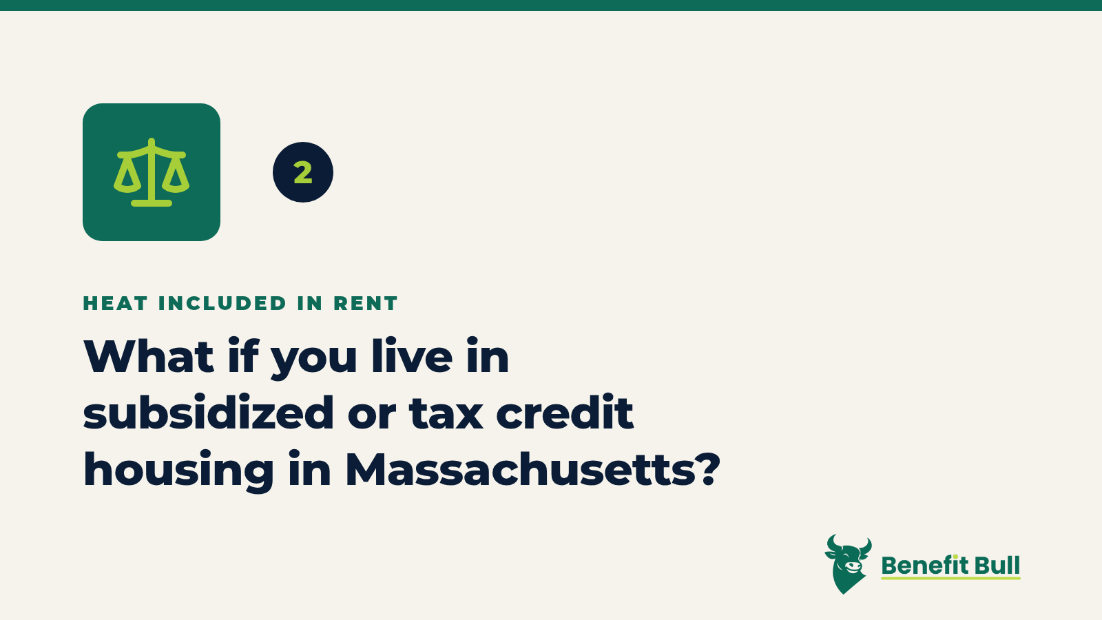 Benefit Bull graphic for step 2: What if you live in subsidized or tax credit housing in Massachusetts?