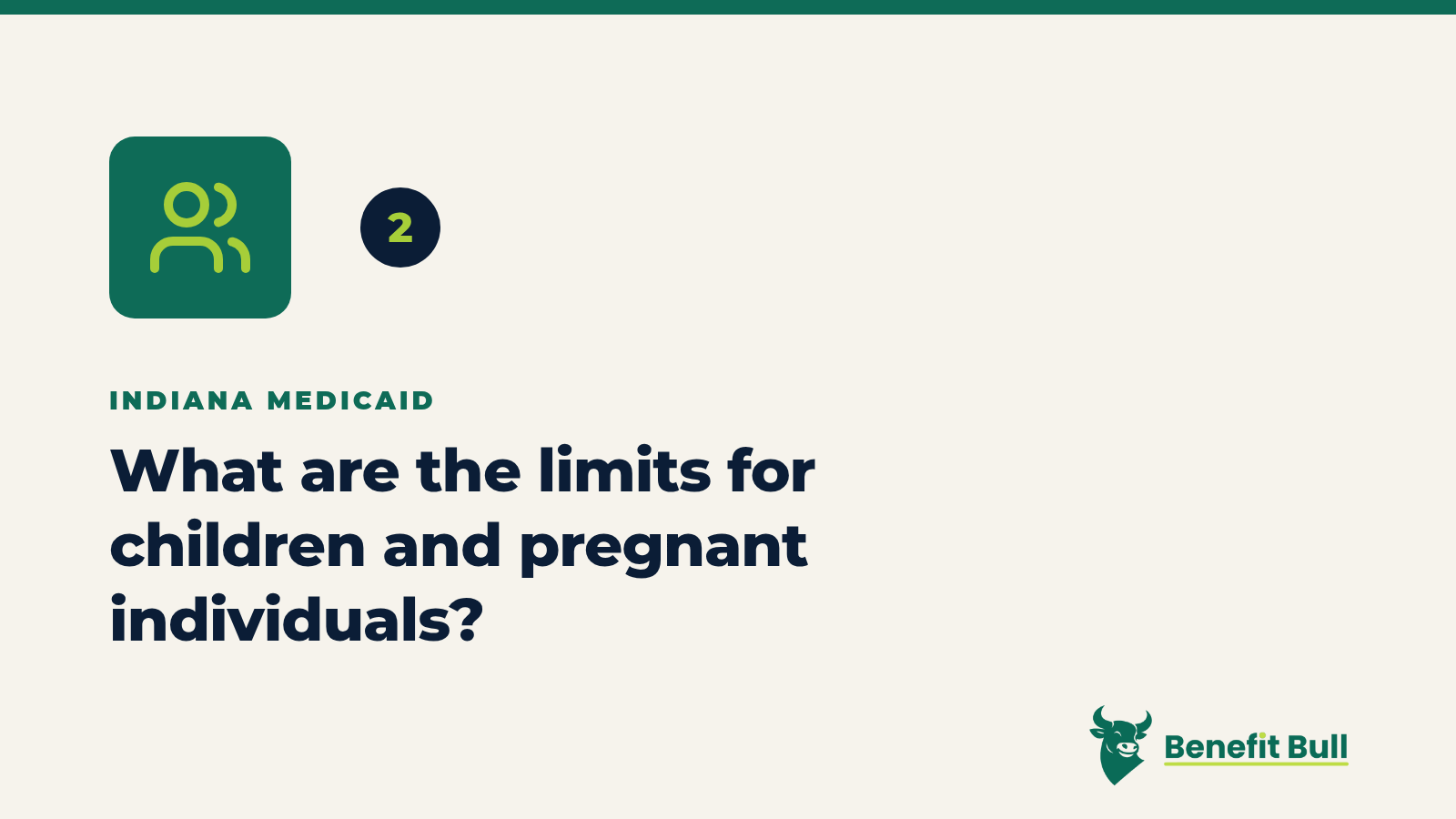 Benefit Bull graphic for step 2: What are the limits for children and pregnant individuals?