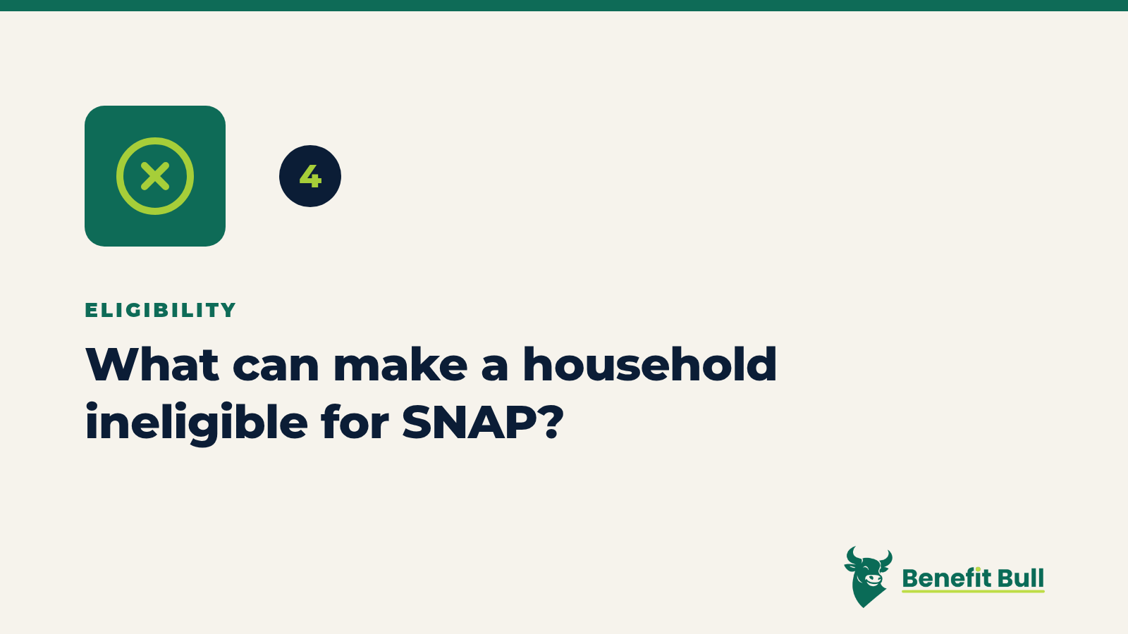 Benefit Bull graphic for step 4: What can make a household ineligible for SNAP?