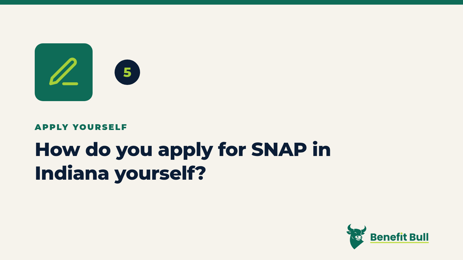 Benefit Bull graphic for step 5: How do you apply for SNAP in Indiana yourself?