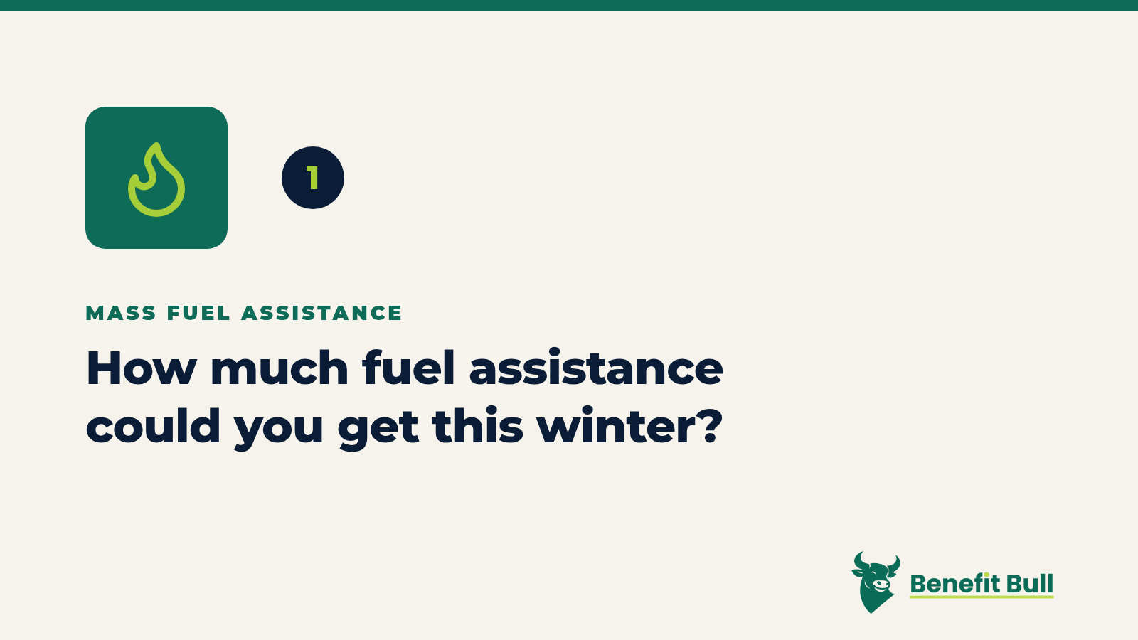 Benefit Bull graphic for step 1: How much fuel assistance could you get this winter?