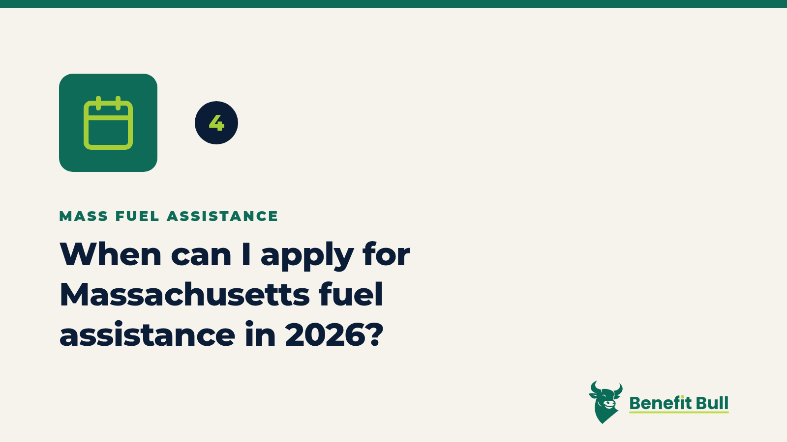 Benefit Bull graphic for step 4: When can I apply for Massachusetts fuel assistance in 2026?