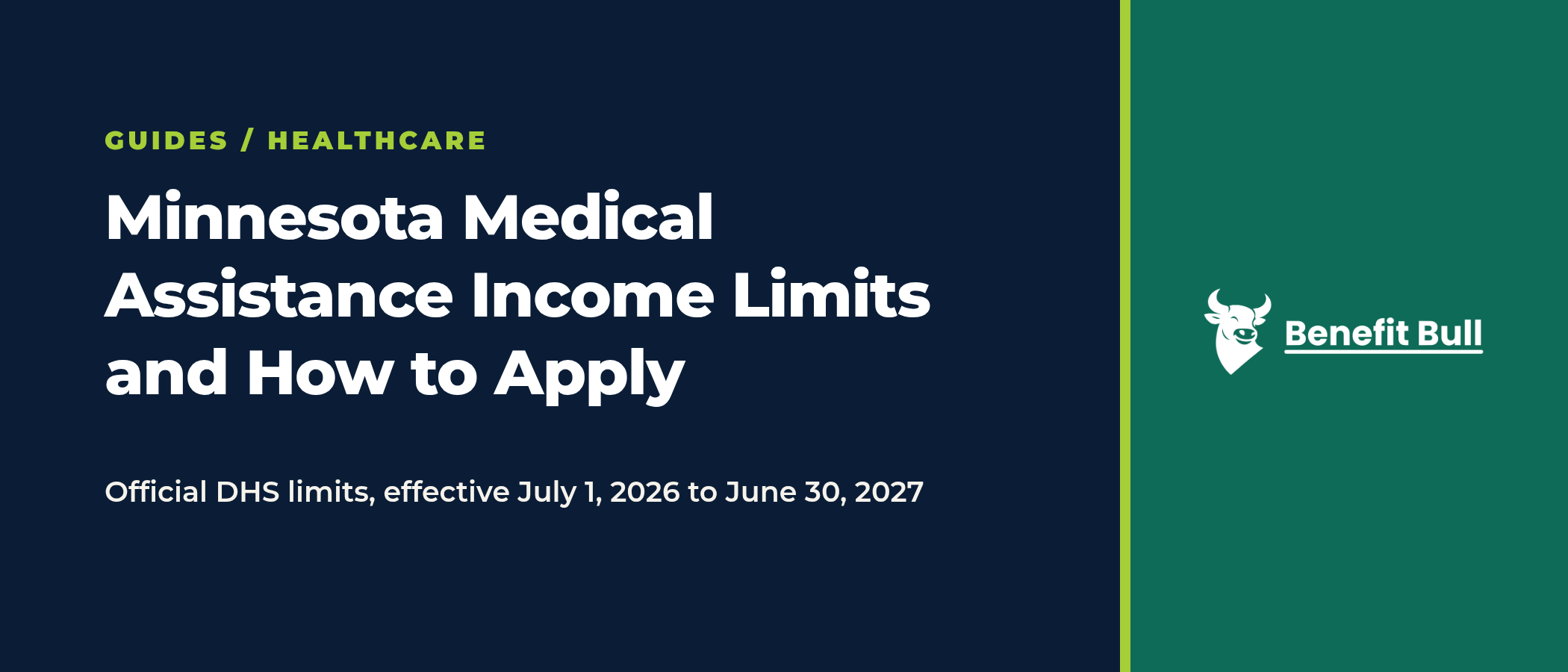 Benefit Bull title graphic reading Minnesota Medical Assistance Income Limits and How to Apply, with the note Official DHS limits, effective July 1, 2026 to June 30, 2027, and the Benefit Bull logo.