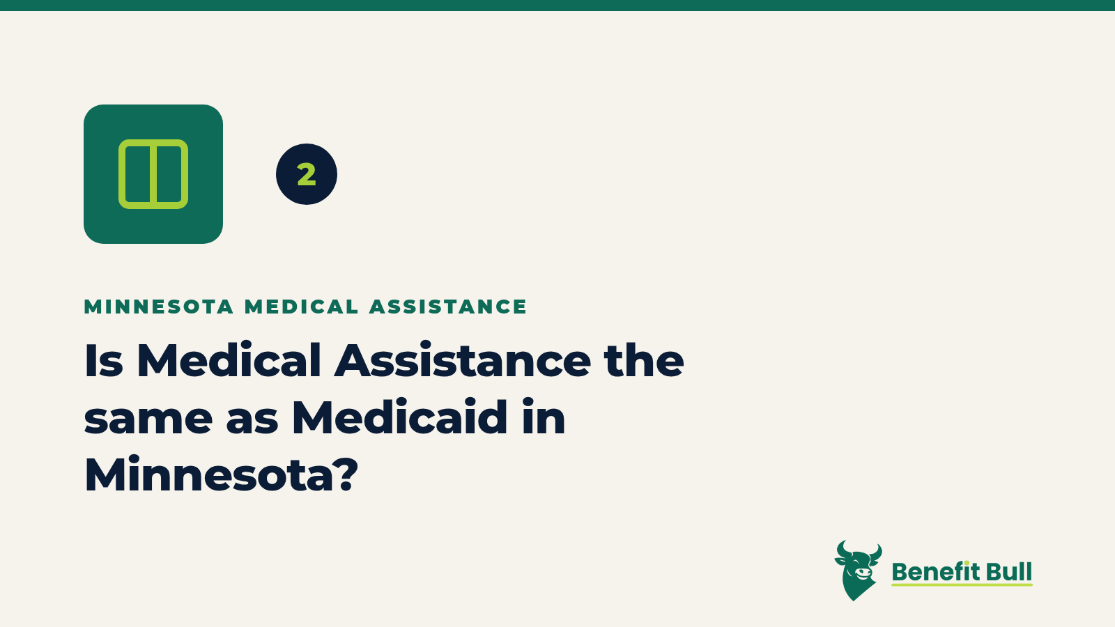 Benefit Bull graphic for step 2: Is Medical Assistance the same as Medicaid in Minnesota?