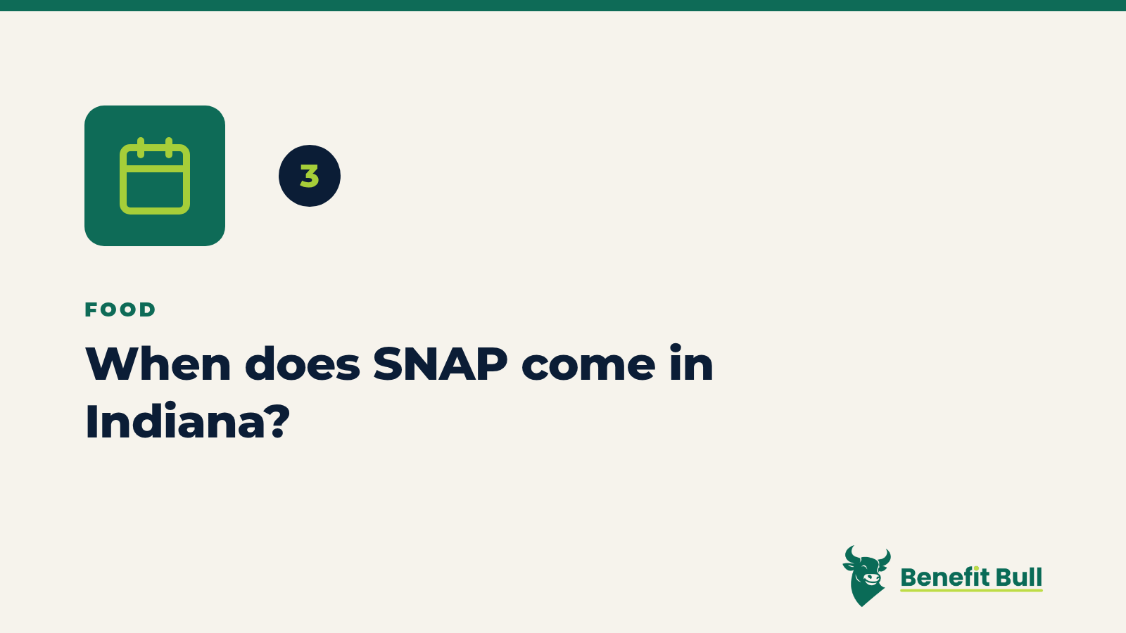 Benefit Bull graphic for step 3: When does SNAP come in Indiana?