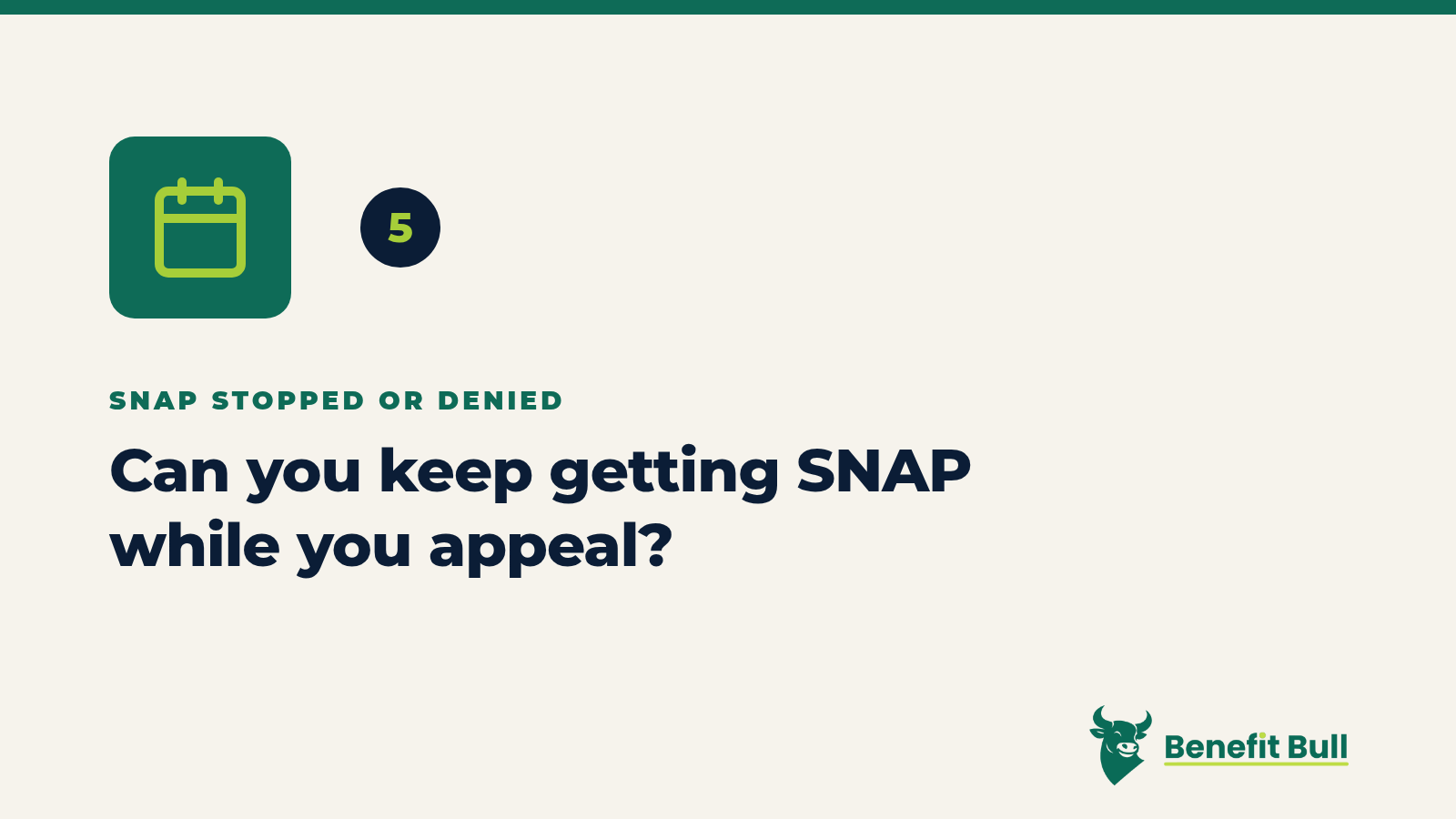 Benefit Bull graphic for step 5: Can you keep getting SNAP while you appeal?