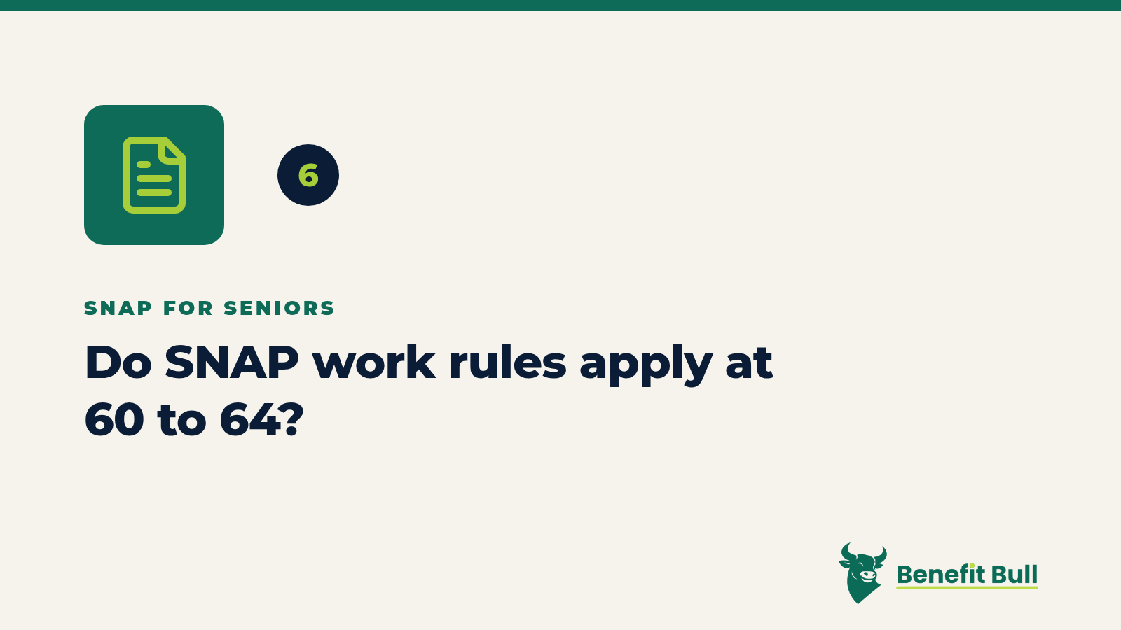 Benefit Bull graphic for step 6: Do SNAP work rules apply at 60 to 64?