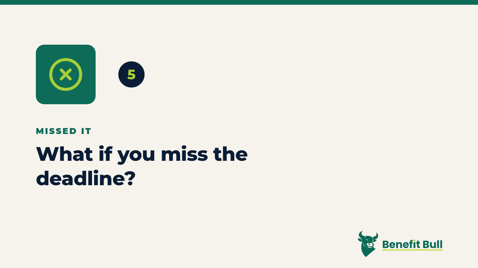 Benefit Bull graphic for step 5: What if you miss the deadline?