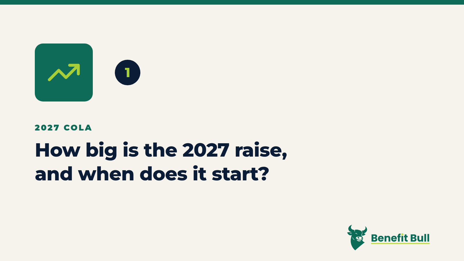 Benefit Bull graphic for step 1: How big is the 2027 raise, and when does it start?