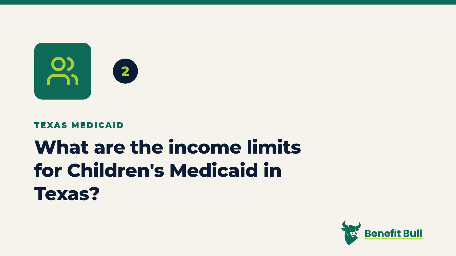 Benefit Bull graphic for step 2: What are the income limits for Children's Medicaid in Texas?