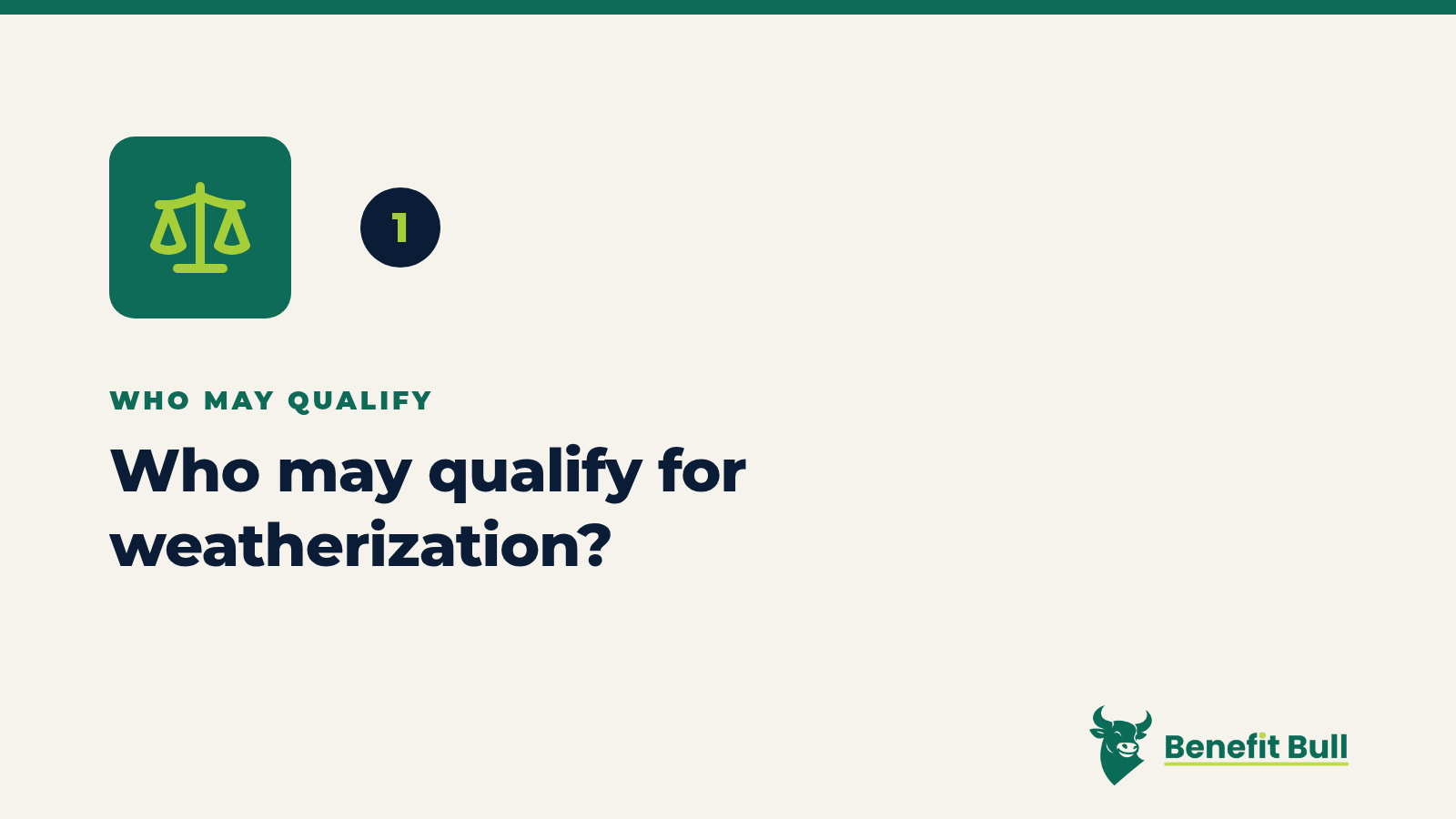 Benefit Bull graphic for step 1: Who may qualify for weatherization?