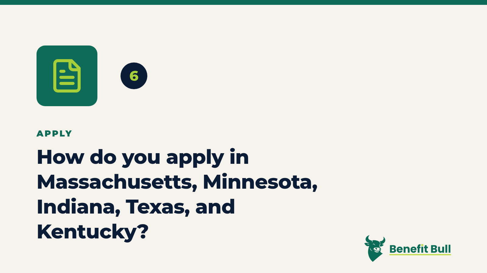 Benefit Bull graphic for step 6: How do you apply in Massachusetts, Minnesota, Indiana, Texas, and Kentucky?