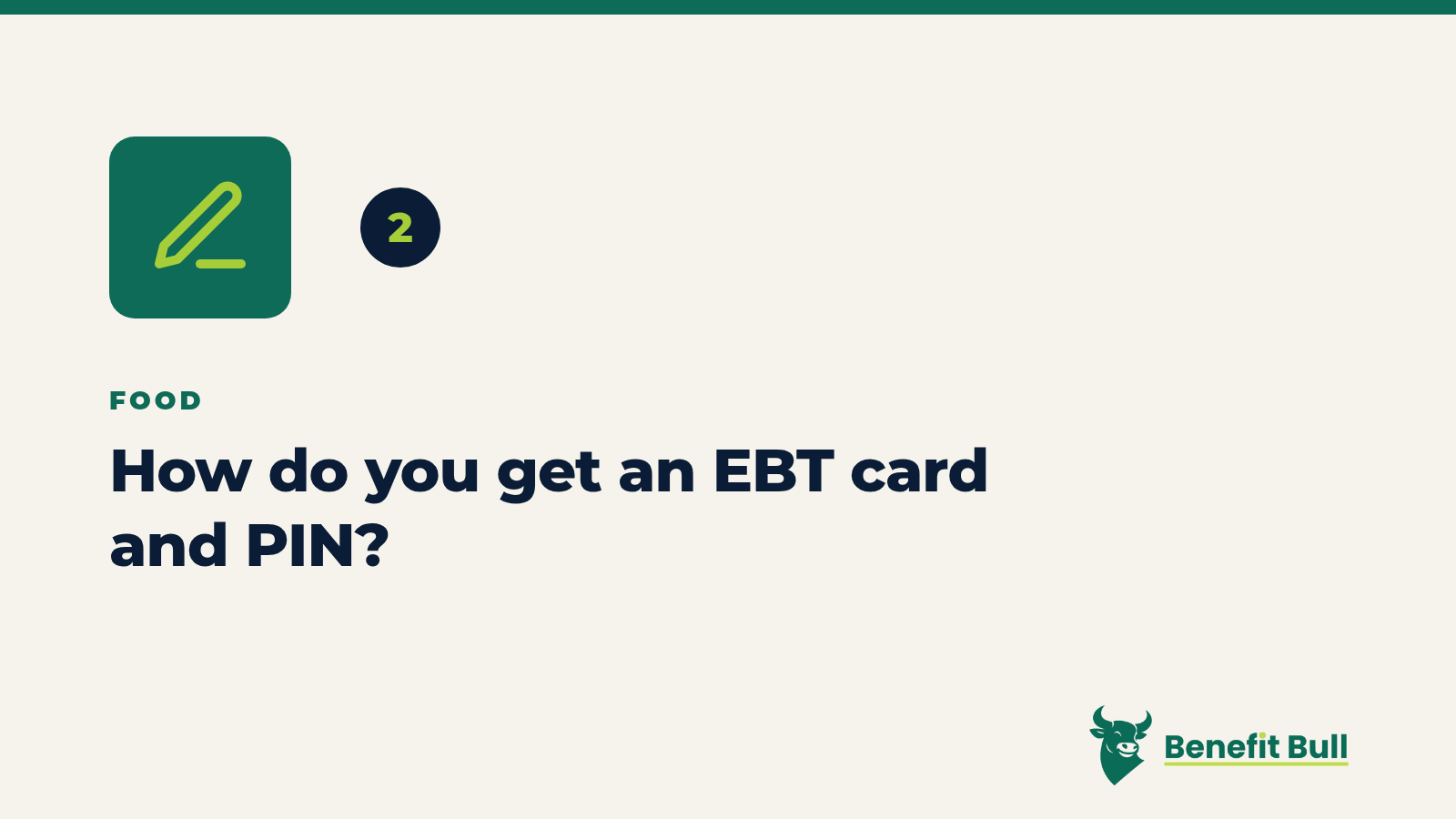 Benefit Bull graphic for step 2: How do you get an EBT card and PIN?