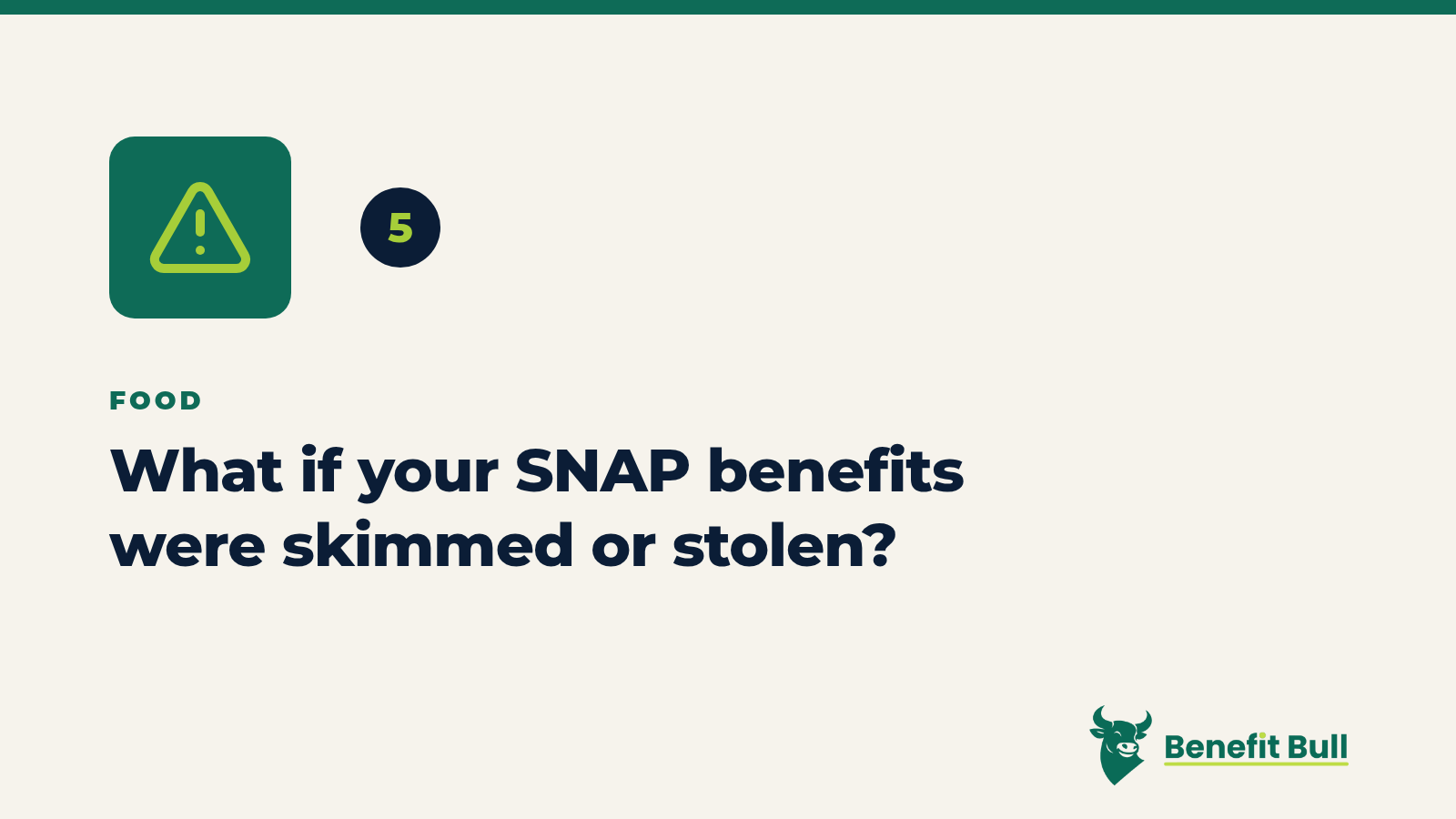 Benefit Bull graphic for step 5: What if your SNAP benefits were skimmed or stolen?